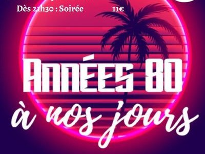 Soirée années 80 à nos jours